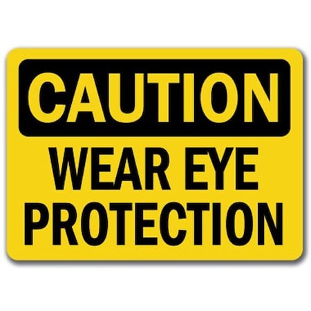 Caution Sign-Wear Eye Protection-10in X 14in OSHA Safety Sign